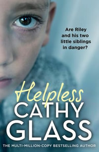 Helpless : Are Riley and his two little siblings in danger? - Cathy Glass