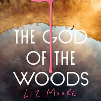 The God of the Woods : The unforgettable new literary mystery thriller from New York Times best-selling author Liz Moore - Saskia Maarleveld