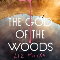 The God of the Woods : The unforgettable new literary mystery from New York Times best-selling author Liz Moore - Saskia Maarleveld