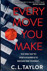 Every Move You Make - C. L. Taylor