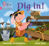 Dig In! : Phase 2 Set 4 - Samantha Montgomerie