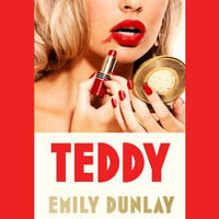 Teddy : The most glamorous debut novel of 2024; 'Your summer read is sorted' Sunday Times Style - Carlotta Brentan
