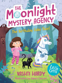 The Birthday Cake Thief : The Moonlight Mystery Agency #3 - Vashti Hardy