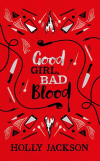 Good Girl Bad Blood Collector's Edition : A Good Girl's Guide To Murder #2: TikTok Made Me Buy It! - Holly Jackson