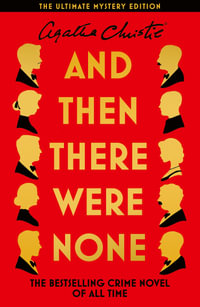 And Then There Were None : The Ultimate Mystery Edition - Agatha Christie