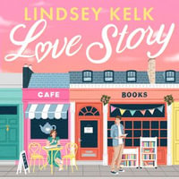 Love Story : The hilarious new romcom that celebrates writers and readers of romance novels - available for pre-order now! - Kristin Atherton