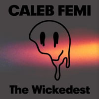 The Wickedest : The thrilling new poetry collection from the award-winning author of Poor - Caleb Femi