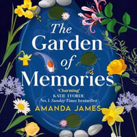 The Garden of Memories : A charming and uplifting novel for 2024 about community, friendship and the healing powers of gardening! - Elaine Claxton