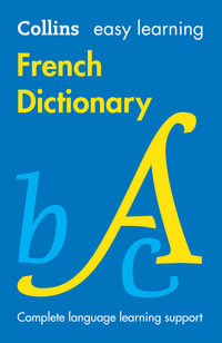 Collins Easy Learning - Easy Learning French Dictionary : Trusted Support For Learning [Ninth Edition] - Collins Dictionaries