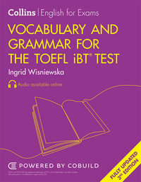 Collins English For The Toefl Test - Vocabulary And Grammar For The TOEFL LBT® Test [Third Edition] : Collins English for the TOEFL Test - Ingrid Wisniewska