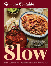 Gennaro's Slow Cook : Easy, Comforting Italian Meals Worth Waiting for - Gennaro Contaldo