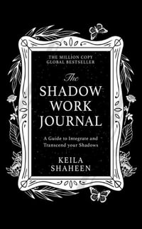 The Shadow Work Journal - Keila Shaheen