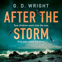 After the Storm : the best new debut crime drama novel of 2024, perfect for fans of Andrea Mara, Gillian McAllister, Ann Cleeves and Broadchurch, Happy Valley and The Bay - Elliot Fitzpatrick