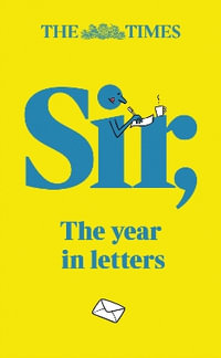 The Times Sir : The Year In Letters  [Second Edition] - The Times