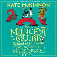 The Millicent Quibb School of Etiquette for Young Ladies of Mad Science - Kate McKinnon