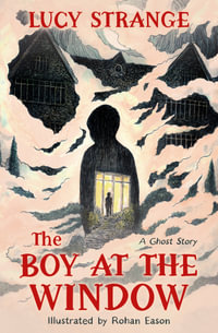 The Boy at the Window - Lucy Strange