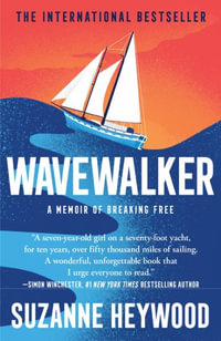 Wavewalker : A Memoir of Breaking Free - Suzanne Heywood