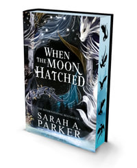 When The Moon Hatched : Deluxe Edition - Sarah A. Parker