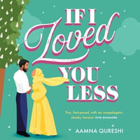 If I Loved You Less : A modern twist on a Jane Austen classic, perfect for 2024! - Sharmila Devar