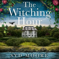 The Witching Hour : A haunting gothic thriller that you won't be able to put down for 2024 - Syd Moore