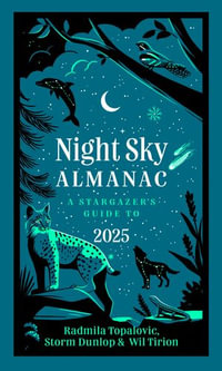 Night Sky Almanac 2025 : A stargazer's guide - Radmila Topalovic