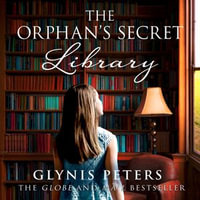 The Orphan's Secret Library - Glynis Peters