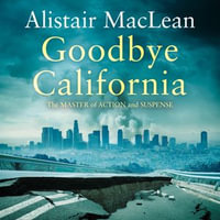 Goodbye California - Alistair MacLean