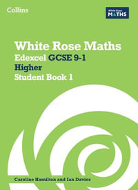 White Rose Maths - Edexcel GCSE 9-1 Higher Student Book 1 : White Rose Maths : Book 1 - Matthew Ainscough