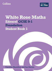 White Rose Maths - Edexcel GCSE 9-1 Foundation Student Book 1 : White Rose Maths : Book 1 - Jennifer Clasper