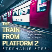 The Train from Platform 2 : the must-read chilling new locked room debut crime thriller of 2025 - Beth Eyre