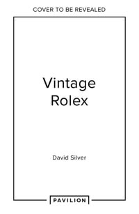 Vintage Rolex Limited Edition : The Largest Collection In The World (the Blue Version) - David Silver of The Vintage Watch Company