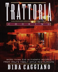 Trattoria Cooking - Biba Caggiano