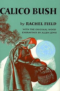 Calico Bush - Rachel Field