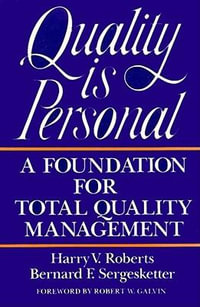 Quality Is Personal : A Foundation For Total Quality Management - Harry Roberts