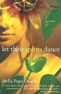 Let Their Spirits Dance - Stella Pope Duarte