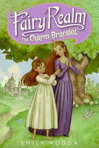 Fairy Realm #1 : The Charm Bracelet - Emily Rodda