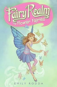 Fairy Realm : The Flower Fairies : Fairy Realm : Book 2 - Emily Rodda