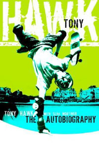 Tony Hawk : Professional Skateboarder - Tony Hawk