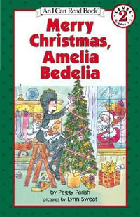 Merry Christmas, Amelia Bedelia : I Can Read - Level 2 - Peggy Parish