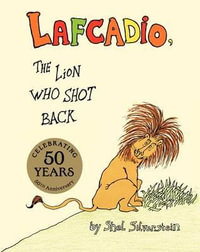 The Uncle Shelby's Story of Lafcadio, the Lion Who Shot Back - Shel Silverstein