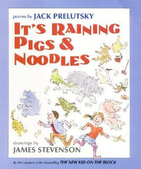 It's Raining Pigs and Noodles - Jack Prelutsky