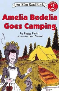 Amelia Bedelia Goes Camping : I Can Read - Peggy Parish