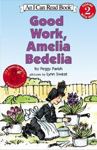 Good Work, Amelia Bedelia : I Can Read Level 2 - Peggy Parish