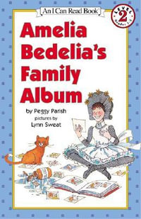 Amelia Bedelia's Family Album : I Can Read Level 2 - Peggy Parish