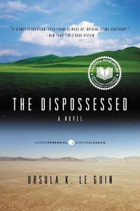 The Dispossessed : A Novel - Ursula K. Le Guin