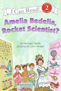 Amelia Bedelia, Rocket Scientist? : I Can Read Level 2 - Herman Parish