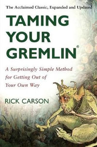 Taming Your Gremlin : A Guide to Enjoying Yourself - Rick Carson