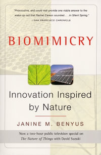 Biomimicry: Innovation Inspired By Nature : Innovation Inspired By Nature - Janine M Benyus