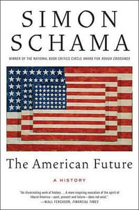 The American Future : A History - Simon Schama