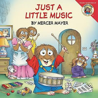 Little Critter : Just a Little Music - Mercer Mayer